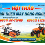 Hội Thảo Máy Nông Nghiệp Kubota Tại Tây Ninh