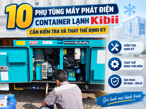 0 PHỤ TÙNG MÁY PHÁT ĐIỆN CONTAINER LẠNH Kibii CẦN KIỂM TRA VÀ THAY THẾ ĐỊNH KỲ